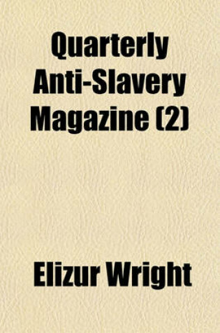 Cover of The Quarterly Anti-Slavery Magazine Volume 2