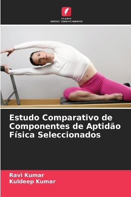 Book cover for Estudo Comparativo de Componentes de Aptidão Física Seleccionados