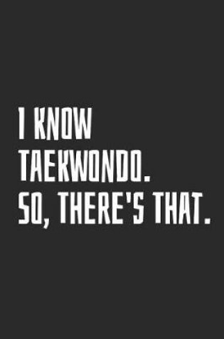 Cover of I Know Taekwondo. So, There's That