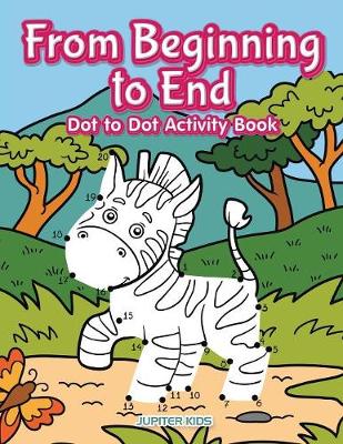 Book cover for From Beginning to End Dot to Dot Activity Book