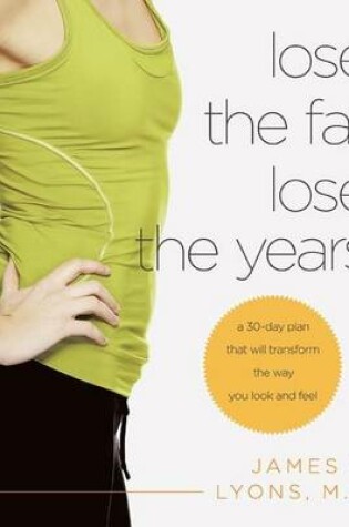 Cover of Lose the Fat, Lose the Years