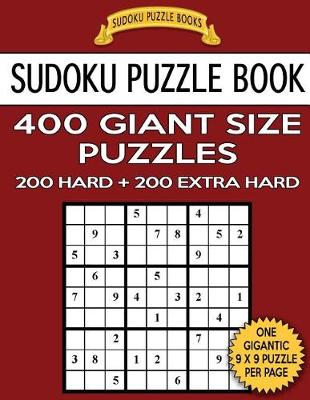 Book cover for Sudoku Puzzle Book 400 Giant Size Puzzles, 200 HARD and 200 EXTRA HARD