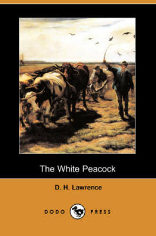 Cover of The White Peacock (Dodo Press)