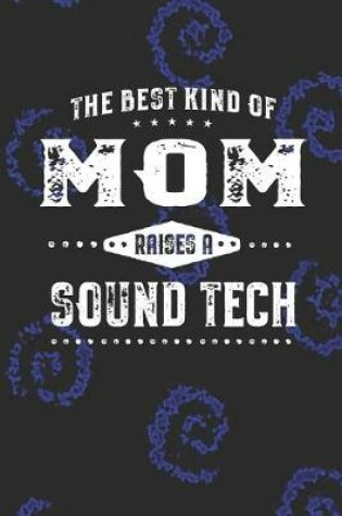 Cover of The Best Kind Of Mom Raises A Sound Tech