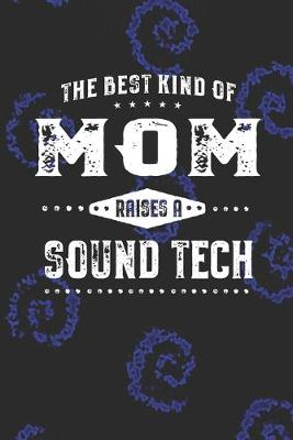 Book cover for The Best Kind Of Mom Raises A Sound Tech