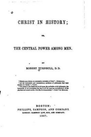 Cover of Christ in History, Or, the Central Power Among Men