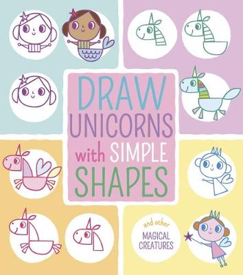 Cover of Draw Unicorns with Simple Shapes