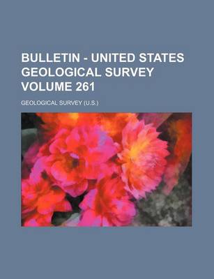 Book cover for Bulletin - United States Geological Survey Volume 261