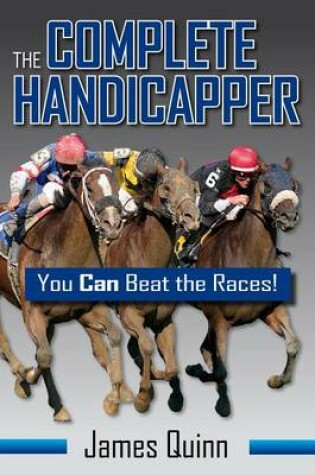 Cover of The Complete Handicapper: You Can Beat the Races!