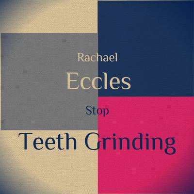 Book cover for Stop Teeth Grinding Overcome Bruxism, Relax Jaw, Stop Clenching and Grinding Hypnotherapy Hypnosis CD