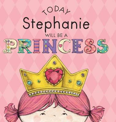Book cover for Today Stephanie Will Be a Princess