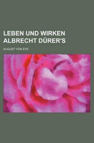 Cover of Leben Und Wirken Albrecht Durer's