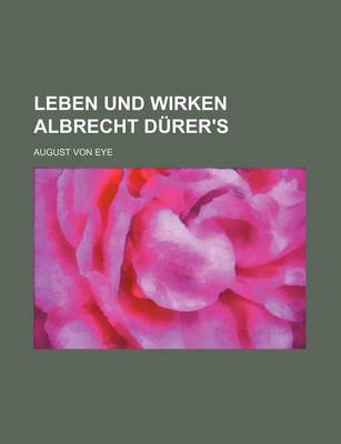 Book cover for Leben Und Wirken Albrecht Durer's