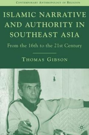 Cover of Islamic Narrative and Authority in Southeast Asia: From the 16th to the 21st Century