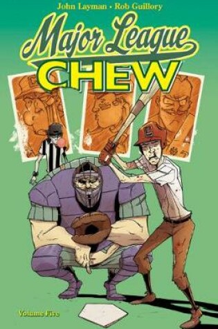 Cover of Chew Volume 5: Major League Chew