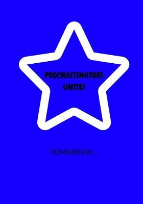 Book cover for Procrastinators Unite! Tomorrow...