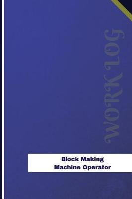 Book cover for Block Making Machine Operator Work Log