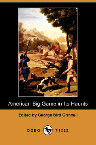 Cover of American Big Game in Its Haunts (Dodo Press)