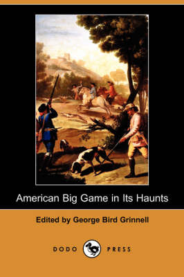 Book cover for American Big Game in Its Haunts (Dodo Press)