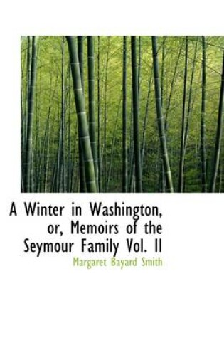 Cover of A Winter in Washington or Memoirs of the Seymour Family Vol. II