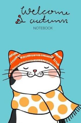 Cover of Welcome Autumn/Fall Cat Notebook