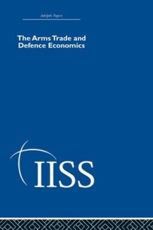 Cover of The Arms Trade & Defence Economics