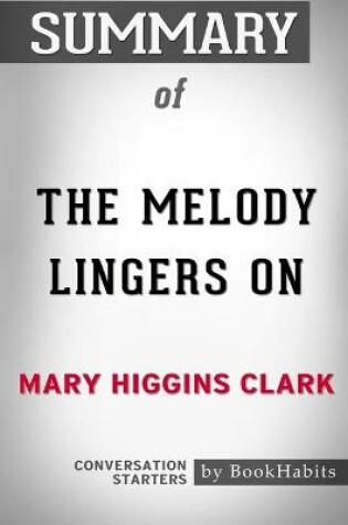 Cover of Summary of The Melody Lingers On by Mary Higgins Clark