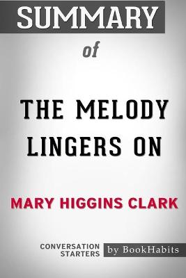 Book cover for Summary of The Melody Lingers On by Mary Higgins Clark