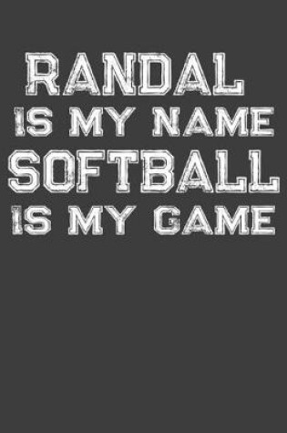 Cover of Randal Is My Name Softball Is My Game
