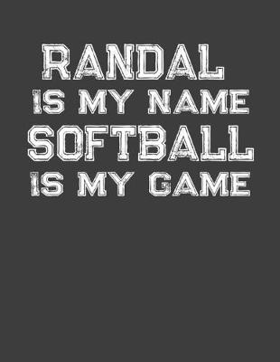 Book cover for Randal Is My Name Softball Is My Game