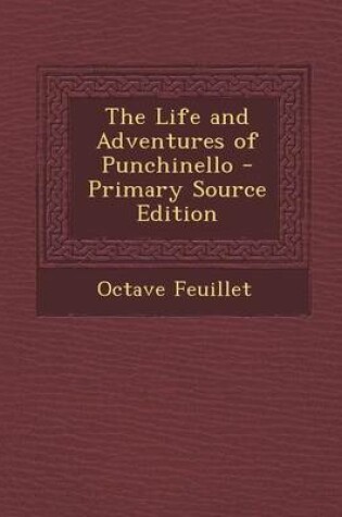 Cover of The Life and Adventures of Punchinello - Primary Source Edition