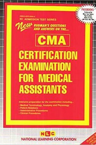 Cover of CERTIFICATION EXAMINATION FOR MEDICAL ASSISTANTS (CMA)