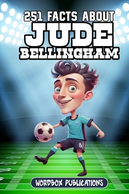 Book cover for 251 Facts About Jude Bellingham