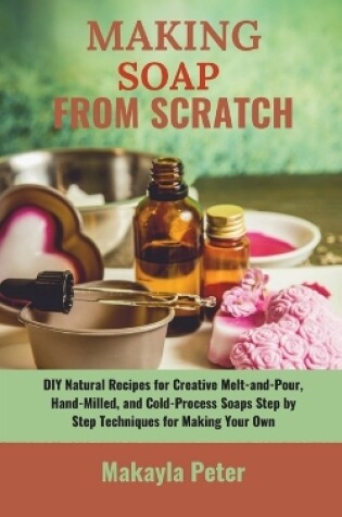 Cover of Making Soap from Scratch