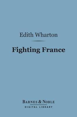 Cover of Fighting France: From Dunkerque to Belfort (Barnes & Noble Digital Library)