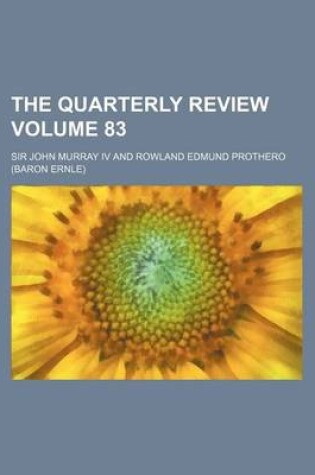 Cover of The Quarterly Review Volume 83