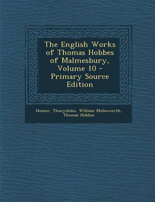 Book cover for The English Works of Thomas Hobbes of Malmesbury, Volume 10 - Primary Source Edition