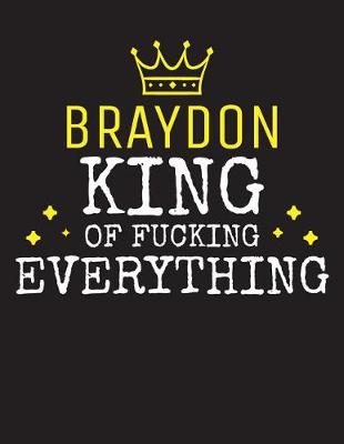 Book cover for BRAYDON - King Of Fucking Everything