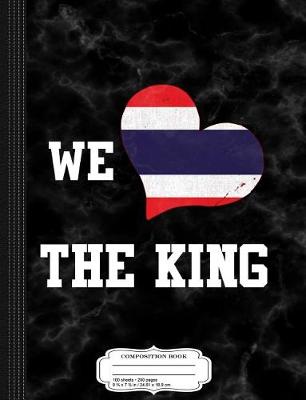 Book cover for We Love the King Bhumibol Adulyadej Composition Notebook