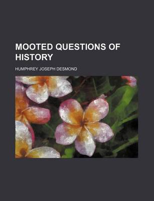 Book cover for Mooted Questions of History