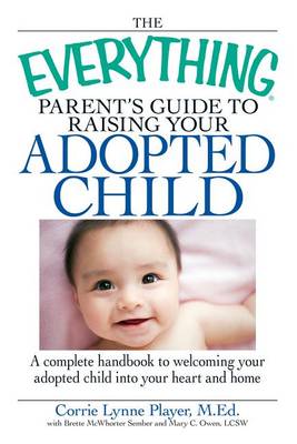 Book cover for The Everything Parent's Guide to Raising Your Adopted Child