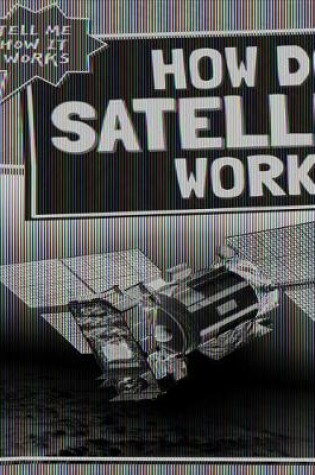 Cover of How Do Satellites Work?