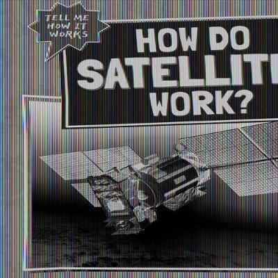 Book cover for How Do Satellites Work?