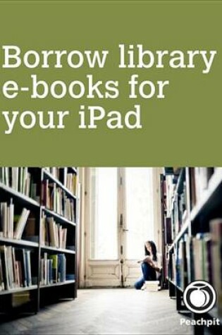 Cover of Borrow library e-books for your iPad