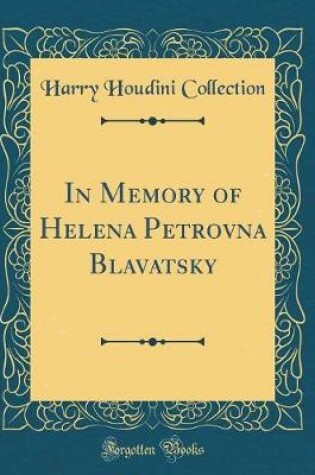 Cover of In Memory of Helena Petrovna Blavatsky (Classic Reprint)
