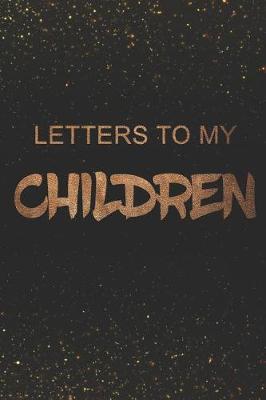 Book cover for Letters to My Children