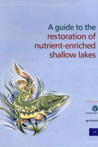 Cover of A Guide to the Restoration of Nutrient-enriched Shallow Lakes