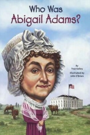 Cover of Who Was Abigail Adams?