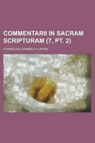 Cover of Commentarii in Sacram Scripturam (7, PT. 2 )