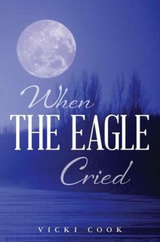 Cover of When The Eagle Cried